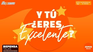 Bepensa Talks Y tú ¿eres excelente [upl. by Maillij357]