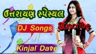 DJ songs Uttarayan Kinjal Dave Special Song For Uttarayan gujarati dj songs 2018 YouTube [upl. by Nnairahs208]