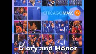 Chicago Mass Choir  Glory and Honor [upl. by Hazaki]