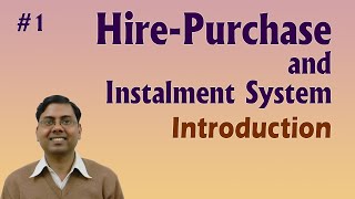 1 Hire Purchase and Instalment System Accounting  Introduction [upl. by Enetsirhc]