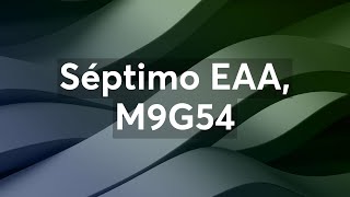 Séptimo EAA M9G54 [upl. by Ahsuatal]