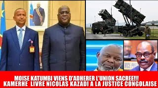 URGENT KATUMBI VIENT DADHERER A LUNION SACREE  KAMERHE LIVRE NICOLAS KAZADI AU PROCUREUR GENERAL [upl. by Morez]