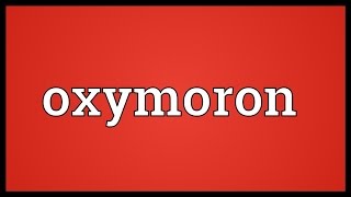 Oxymoron Meaning [upl. by Neddie]