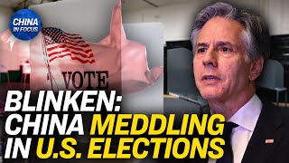 Blinken China Attempting to Influence Elections  Trailer  China in Focus [upl. by Nicholson]