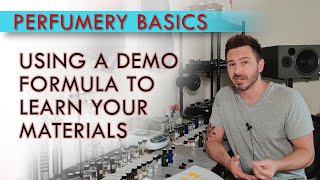 Perfumery Basics Using a Demo Formula to Learn Your Materials [upl. by Ymmor]