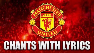 Manchester United Chants with Lyrics [upl. by Opal]