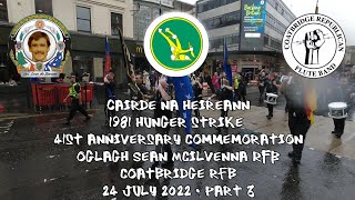 Cairde na hÉireann  Hunger Strike March  Óglagh Sean McIlvenna RFB  Coatbridge RFB 34 240722 [upl. by Christye]