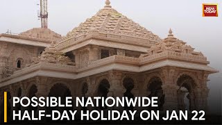 Government May Declare HalfDay Holiday Across India on January 22 [upl. by Roderick]