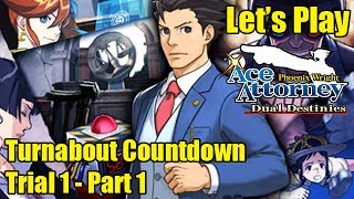 Lets Play Ace Attorney Dual Destinies  Turnabout Countdown Part 1 [upl. by Nue]