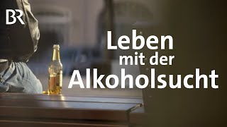 Trocken werden und weg vom Alkohol  STATIONEN  BR [upl. by Zinnes]