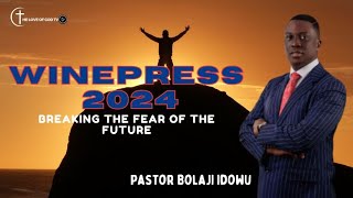 WINEPRESS 2024 DAY 1  BREAKING THE FEAR OF THE FUTURE  PASTOR BOLAJI IDOWU  25012024 [upl. by Kella776]