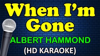 WHEN IM GONE  Albert Hammond HD Karaoke [upl. by Setsero348]