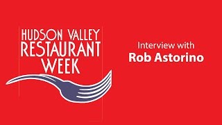 Rob Astorino Interview  Hudson Valley Restaurant Week 2016 [upl. by Eyak]