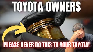 TOYOTA OWNERS Please NEVER Do THIS to Your Toyota [upl. by Dygert]