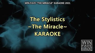 The Miracle Karaoke by The Stylistics [upl. by Dahaf]