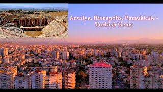 Antalya Hierapolis Pamukkale  Turkish Gems Antalya Hierapolis Pamukkale [upl. by Gilbert796]