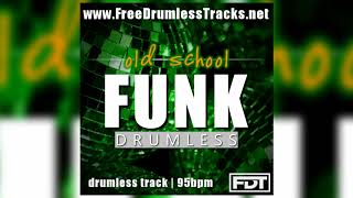 FDT Old School Funk  Drumless wwwFreeDrumlessTracksnet [upl. by Hedaza]