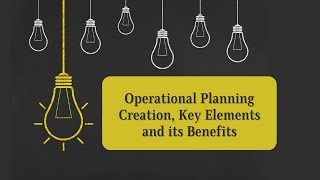 What is Operational Planning  Operational Planning Creation Key Elements and its Benefits [upl. by Mikey]