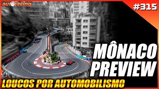 GP DE MÔNACO F1 2023 PREVIEW  Loucos por Automobilismo 315 [upl. by Hallsy]