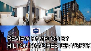 Review Hampton By Hilton Manchester Northern Quarter [upl. by France951]