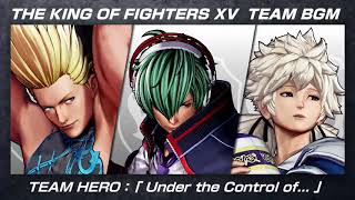 KOF XV  Under The Control of  The Hero Team Theme  ShunEi Meitenkun amp Benimaru Nikaido [upl. by Olleina]