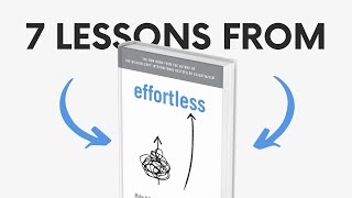 EFFORTLESS by Greg McKeown Top 7 Lessons  Book Summary [upl. by Vinita]