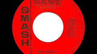 1964 HITS ARCHIVE Wow Wow Wee He’s The Boy For Me  Angels [upl. by Enoyrt348]