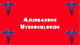 Pronounce Medical Words ― Amiodarone Hydrochloride [upl. by Dominica825]