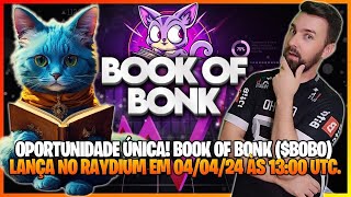 OPORTUNIDADE ÚNICA BOOK OF BONK BOBOB LANÇA NO RAYDIUM EM 04042024 ÀS 1300 UTC [upl. by Eloken]