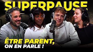 Être parent on en parle  — SUPERPAUSE [upl. by Ynavoj943]