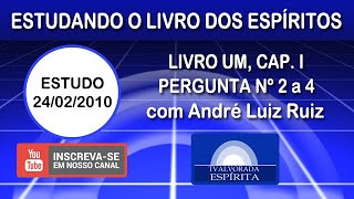 03  Estudo O Livro dos Espíritos  Livro Um Capítulo I Pergunta nº 02 a 04 [upl. by Aisenat]