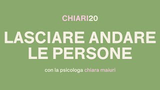 Chiari20 LASCIARE ANDARE LE PERSONE [upl. by Xirdnek]