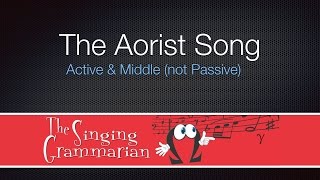 The Aorist Active and Middle Song [upl. by Jethro]