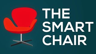 The Smart Chair [upl. by Yettie]