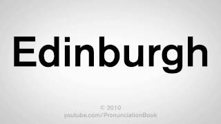 How To Pronounce Edinburgh [upl. by Natfa]