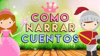 ¿CÓMO NARRAR  CONTAR CUENTOS PARA NIÑOS [upl. by Egan]