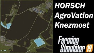 Farming Simulator 19  Map First Impression  HORSCH Agrovation Knezmost [upl. by Eisdnyl]