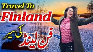 Travel To Finland  Full History And Documentary About Finland In Urdu amp Hindi  فن لینڈ کی سیر [upl. by Scotti]