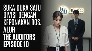 Alur The Auditors Episode 10 [upl. by Releyks]