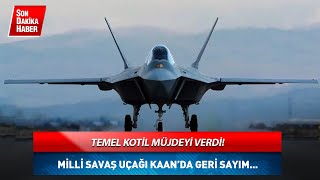 Temel Kotilden Kaan Müjdesi Geri Sayıma Geçildi haber [upl. by Swigart]