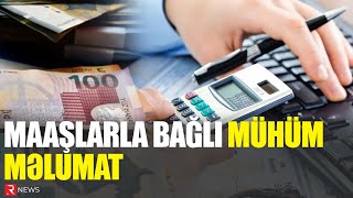 Maaşlarla bağlı ƏHALİYƏ MÜHÜM XƏBƏR Hər ayın 5dən [upl. by Gershon221]