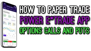 How to Paper Trade Options on Power Etrade App [upl. by Sammy]