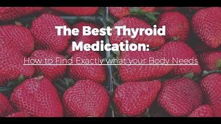 How to Find the Best Thyroid medication for Your Body  NDT vs T3 vs T4 only medication [upl. by Tebasile402]