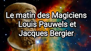 Le matin des Magiciens de Louis Pauwels et Jacques Bergier La conspiration au grand jour II [upl. by Sirej795]