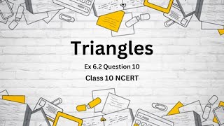 Class 10 Maths  Chapter 6  Triangles Ex 62 Question 10 [upl. by Nahej]