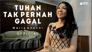 Maria Shandi  Tuhan Tak Pernah Gagal  Lagu Rohani [upl. by Ossy354]