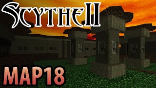 Scythe 2  MAP18 Living Lands [upl. by Ardnaid]