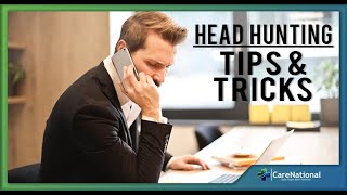 CareNational  Headhunting Tips amp Tricks [upl. by Edmead]