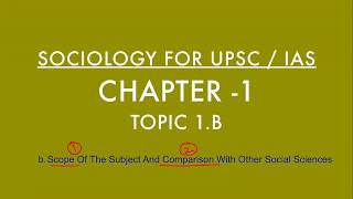 Sociology for UPSC  Scope of Sociology  Chapter 1  Paper 1  Lecture 48 [upl. by Maclay]