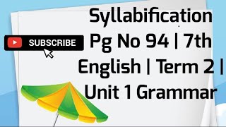 Syllabification Part 1 Pg No 94  7th English  Term 2  Unit 1 Grammar [upl. by Meikah]